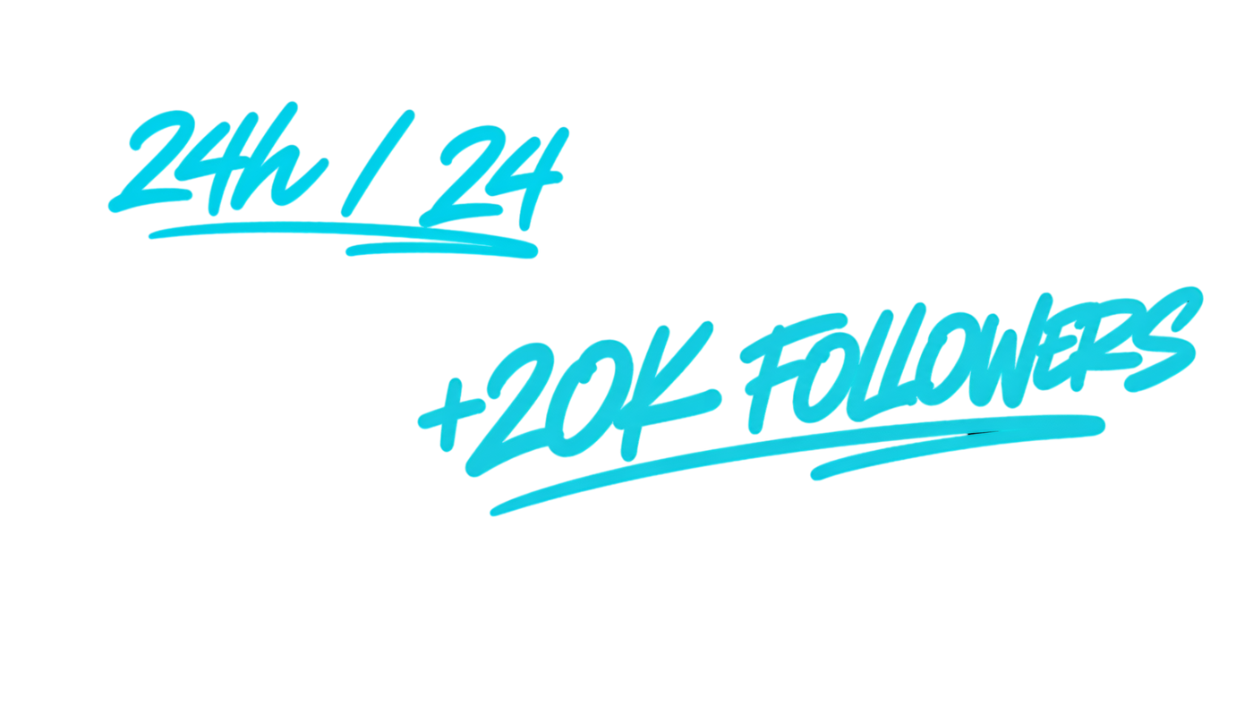 24h / 24 +20K Followers